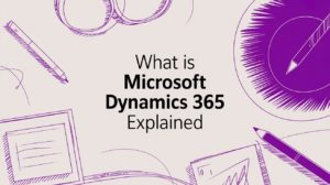 What is Microsoft Dynamics 365