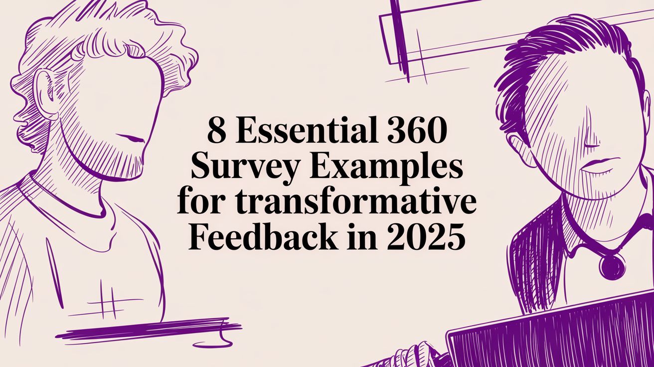 8 Essential 360 Survey Examples for transformative Feedback in 2025