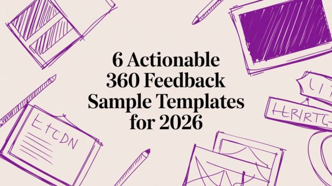 6 Actionable 360 Feedback Sample Templates for 2026