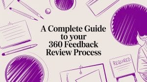 A Complete Guide to your 360 Feedback Review Process