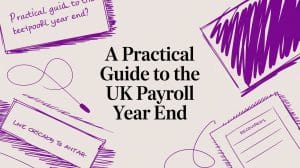 A Practical Guide to the UK Payroll Year End