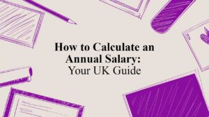 How to Calculate an Annual Salary: Your UK Guide
