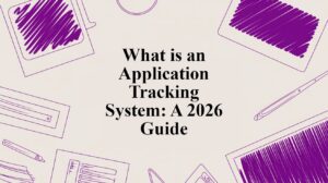What is an Application Tracking System: A 2026 Guide
