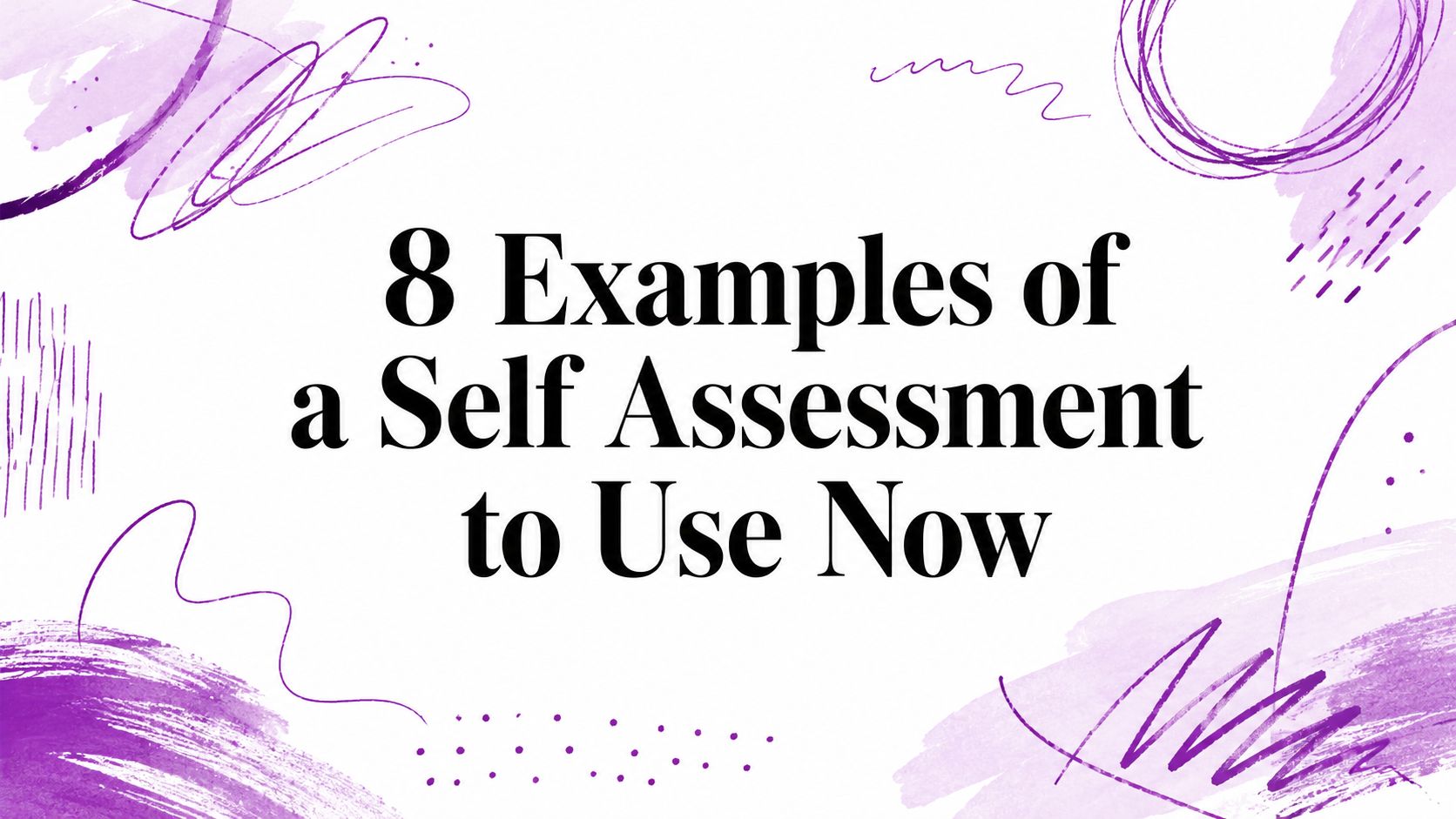 Header image with bold serif text: '8 Examples of a Self Assessment to Use Now' over a white background with purple abstract brush strokes.