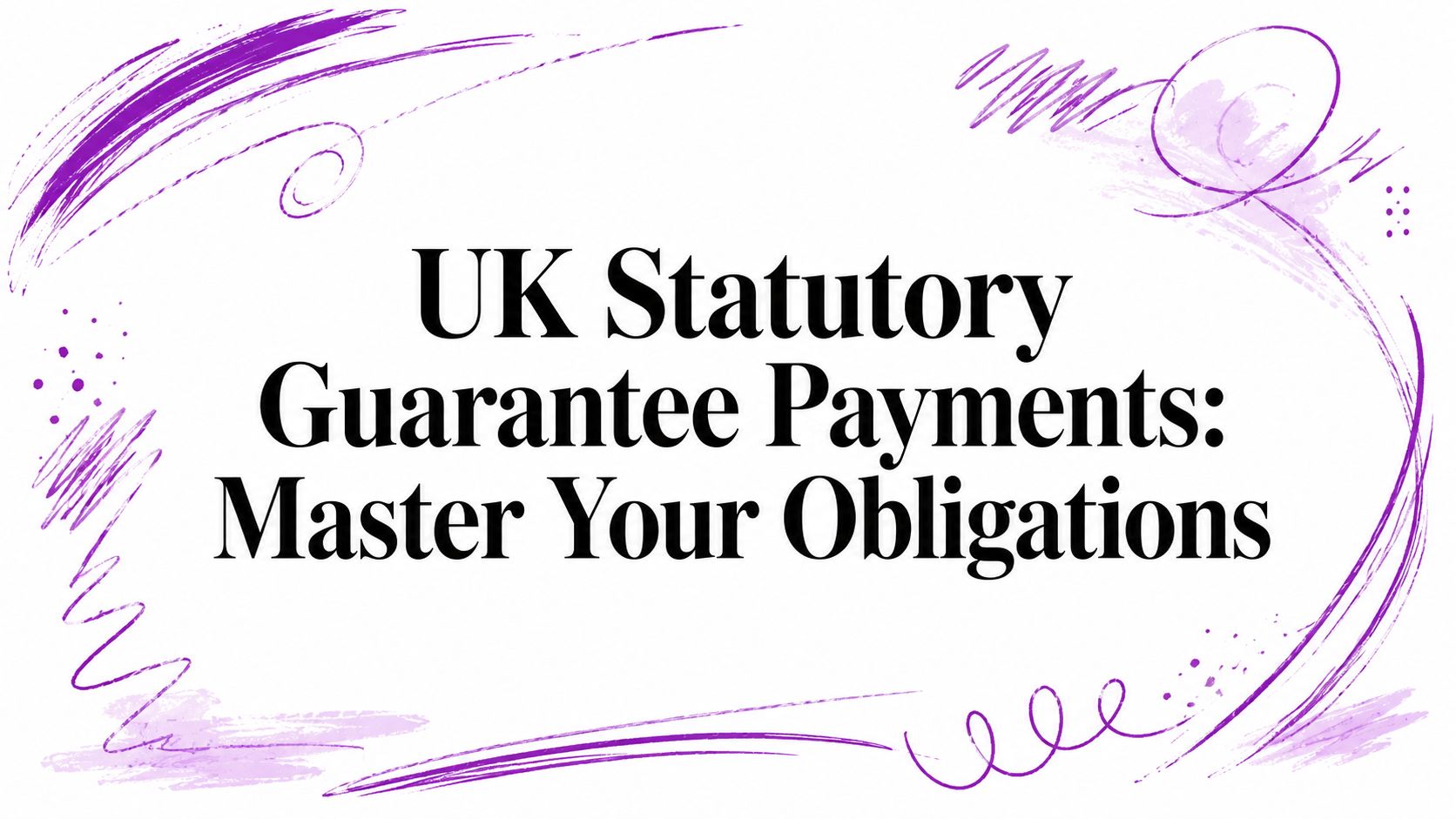 UK Statutory Guarantee Payments: Master Your Obligations