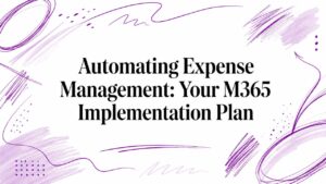 Banner with bold serif text: 'Automating Expense Management: Your M365 Implementation Plan' on a white background with purple abstract brush strokes around the edges