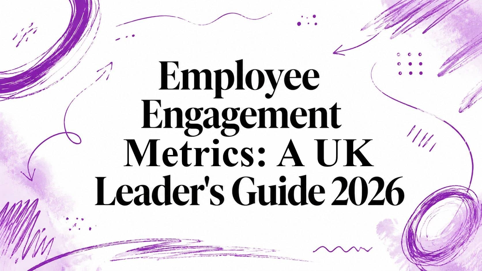 Employee Engagement Metrics: A UK Leader's Guide 2026