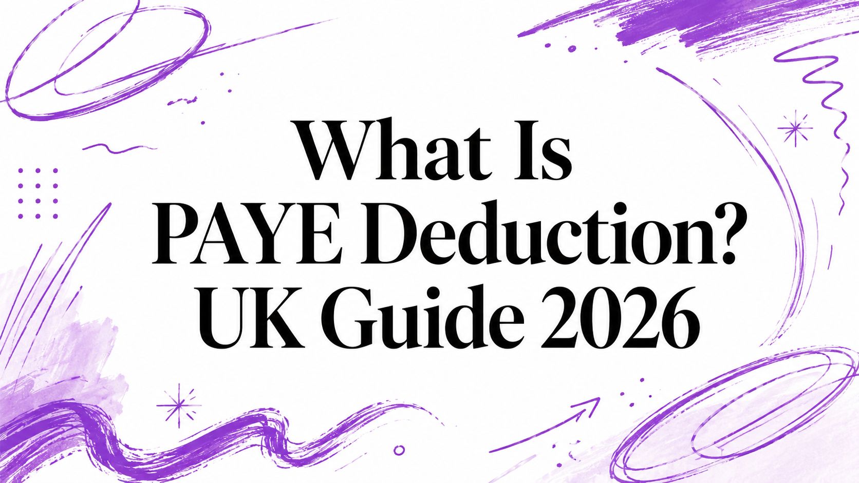 What Is PAYE Deduction? UK Guide 2026