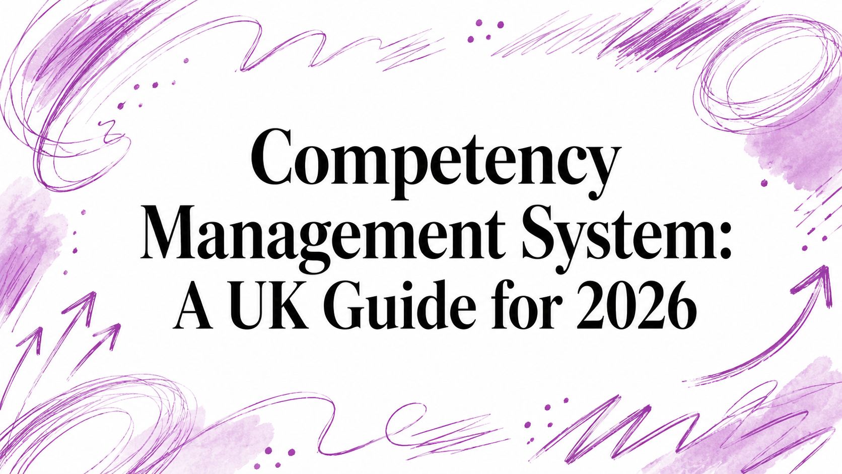 Competency Management System: A UK Guide for 2026