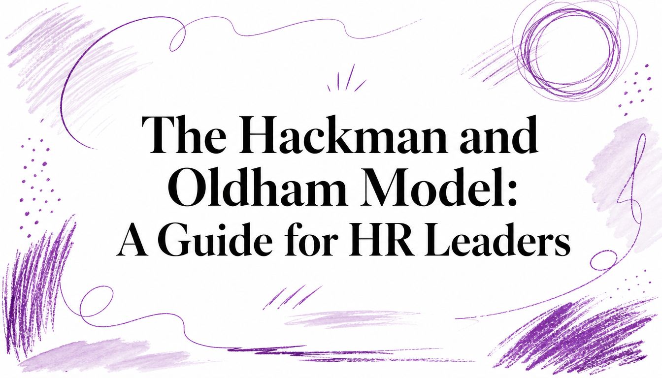 The Hackman and Oldham Model: A Guide for HR Leaders