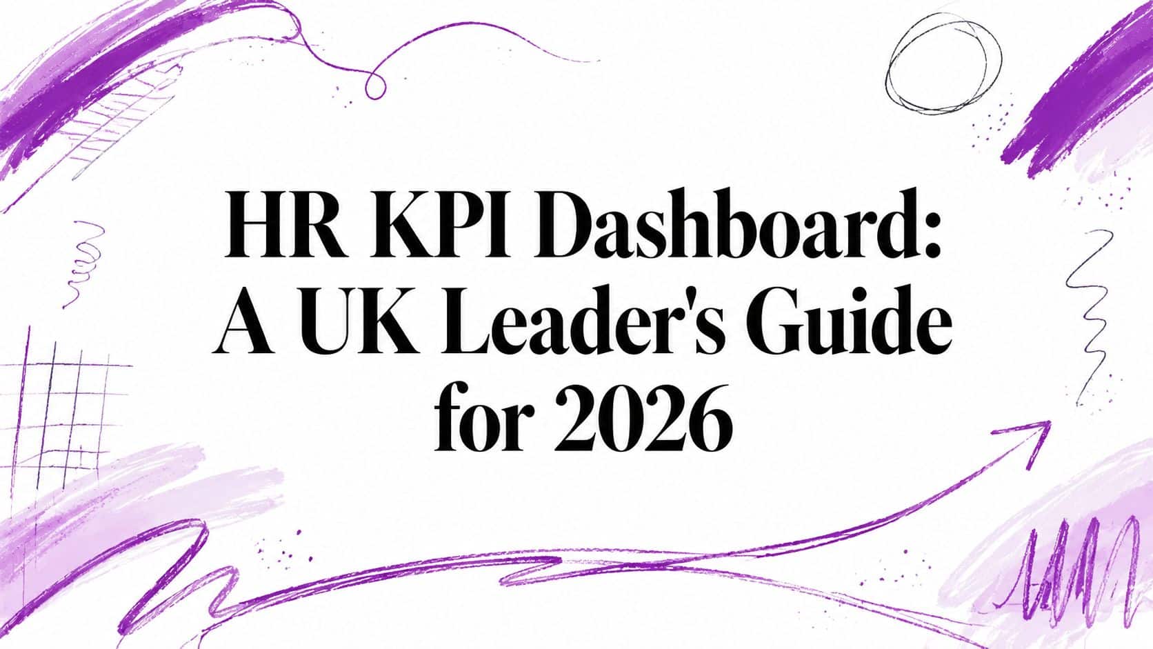 HR KPI Dashboard: A UK Leader's Guide for 2026
