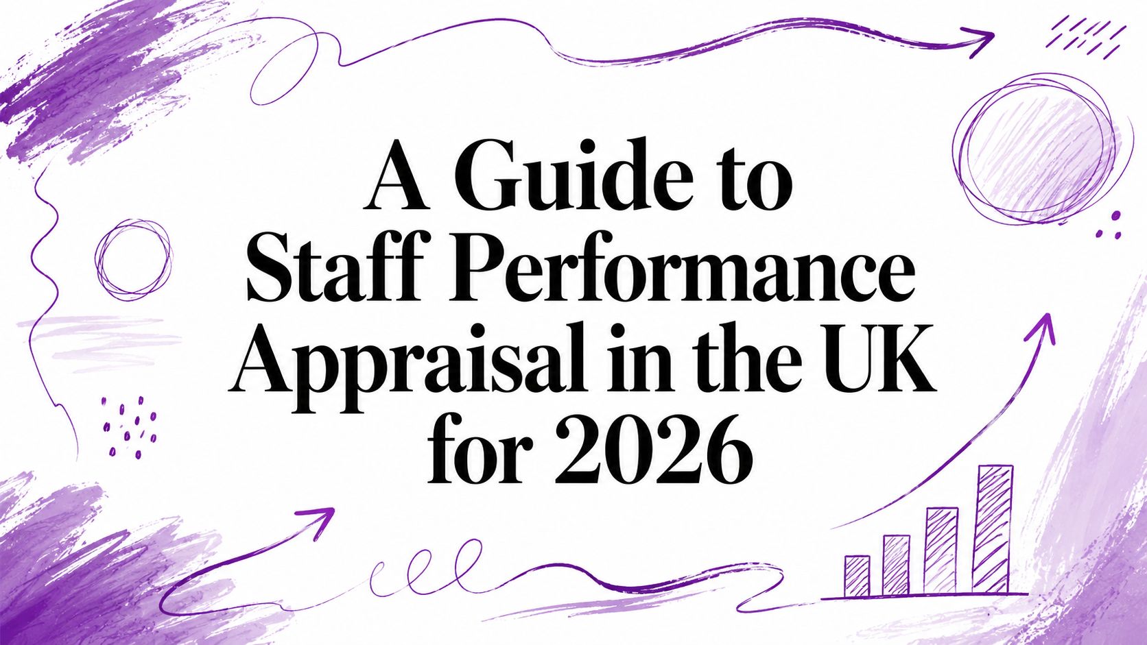 A Guide to Staff Performance Appraisal in the UK for 2026