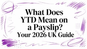 What Does YTD Mean on a Payslip? Your 2026 UK Guide
