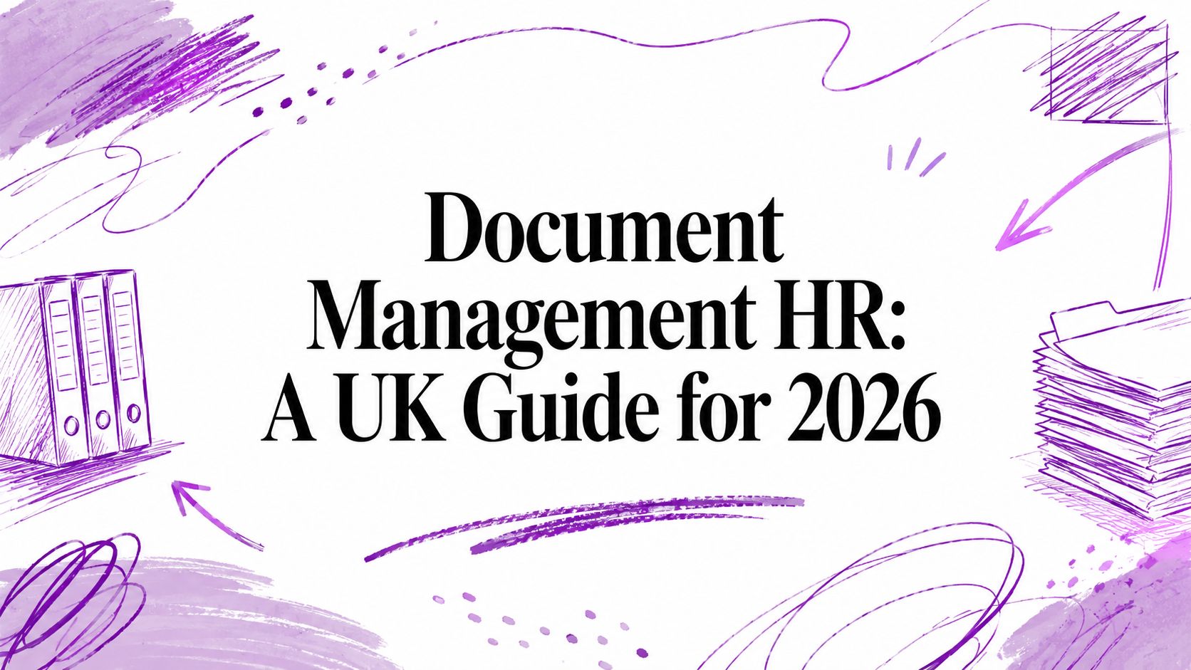 Document Management HR: A UK Guide for 2026