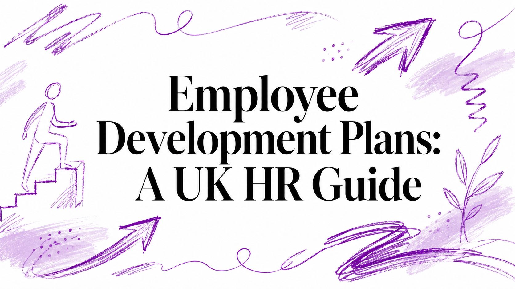 Employee Development Plans: A UK HR Guide