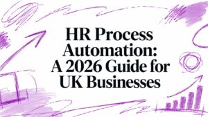 HR Process Automation: A 2026 Guide for UK Businesses