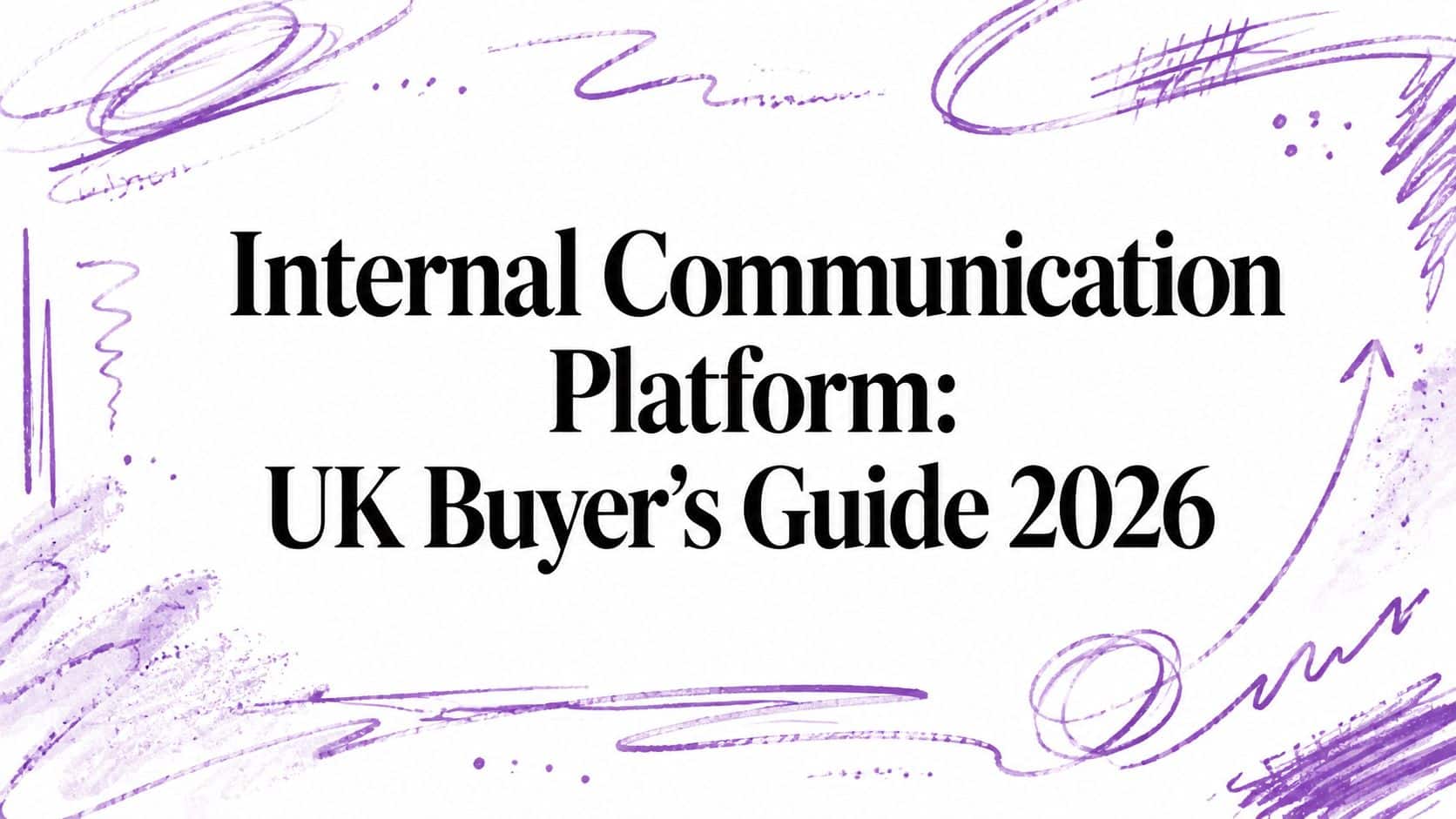 Internal Communication Platform: UK Buyer's Guide 2026