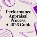 Performance Appraisal Process: A 2026 Guide