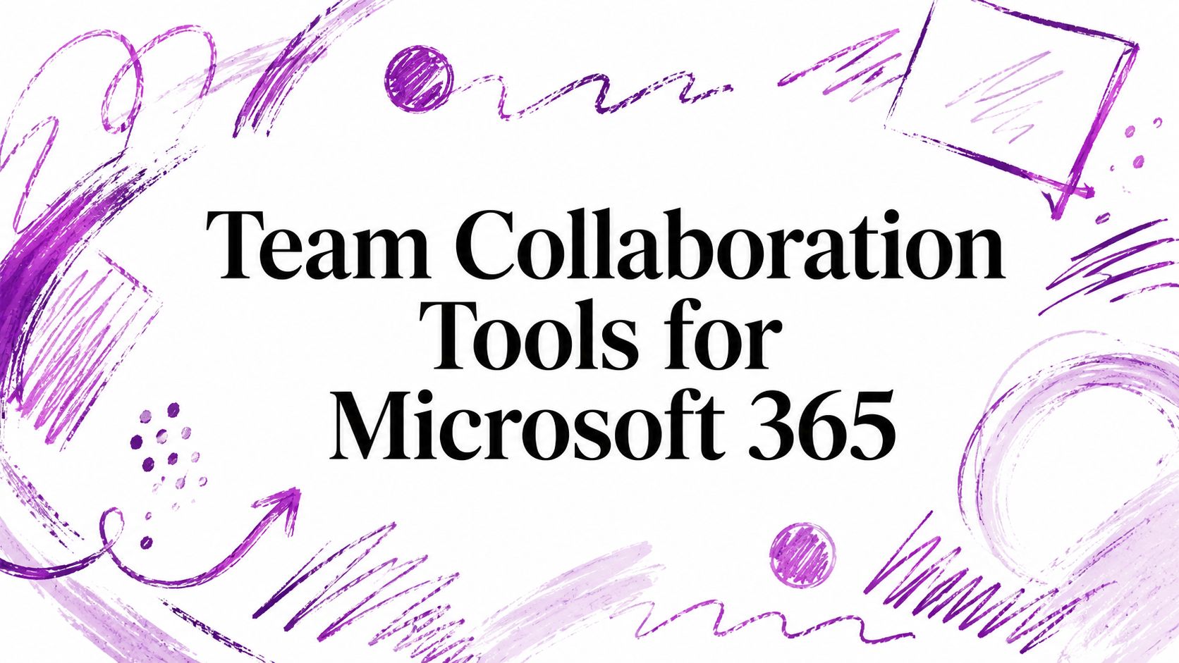 Team Collaboration Tools for Microsoft 365