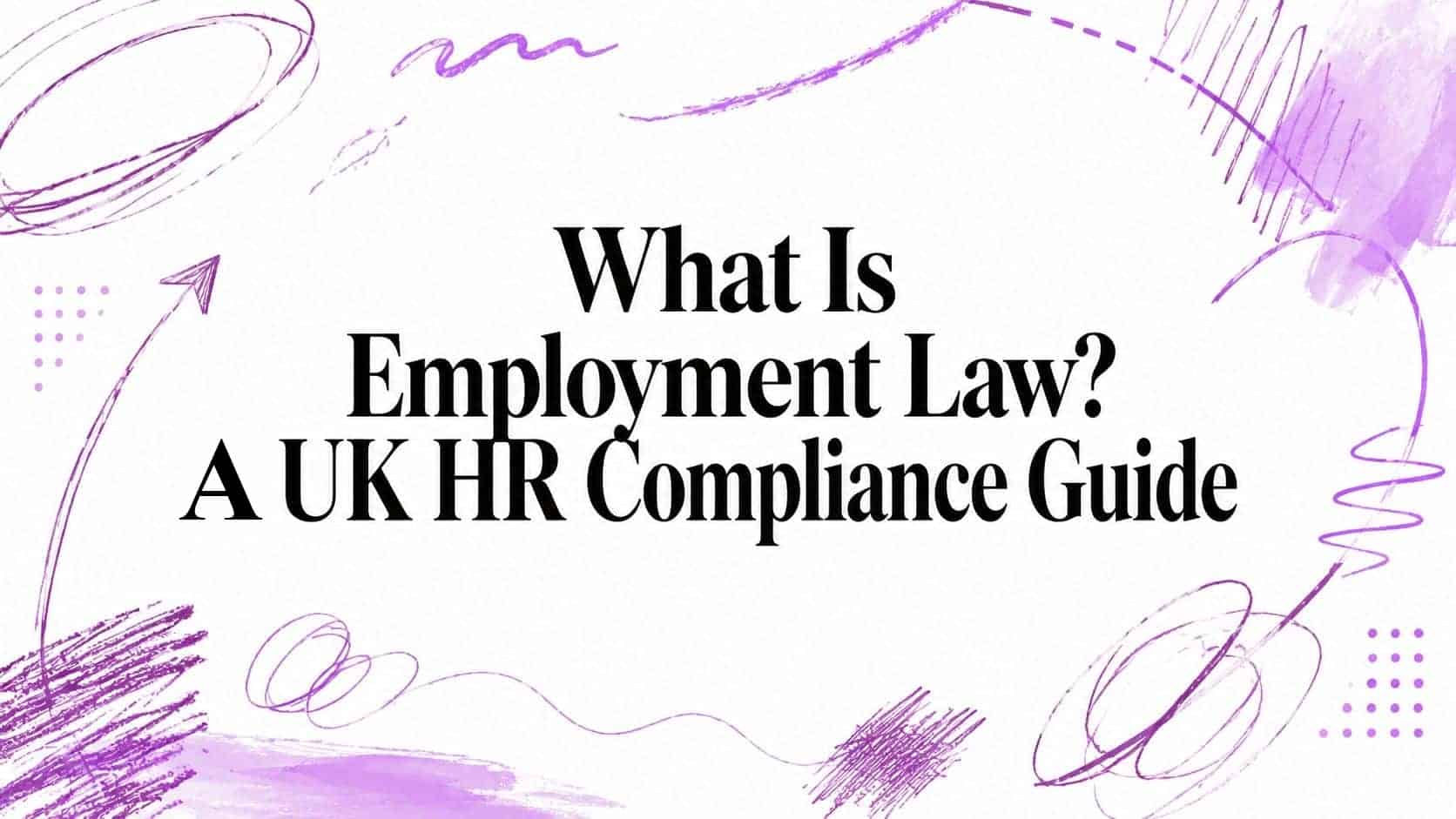 What Is Employment Law? A UK HR Compliance Guide