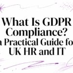 Title card: 'What Is GDPR Compliance? A Practical Guide for UK HR and IT' with purple abstract brush artwork in the background.